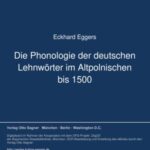 Die Phonologie der deutschen Lehnwoerter im Altpolnischen bis 1500