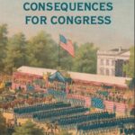 Ending the Civil War and Consequences for Congress