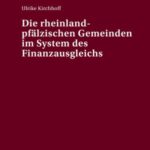 Die rheinland-pfaelzischen Gemeinden im System des Finanzausgleichs
