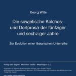 Die sowjetische Kolchos- und Dorfprosa der fuenfziger und sechziger Jahre