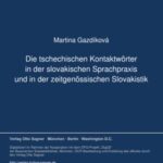 Die tschechischen Kontaktwoerter in der slovakischen Sprachpraxis und in der zeitgenoessischen Slovakistik