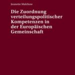 Die Zuordnung verteilungspolitischer Kompetenzen in der Europaeischen Gemeinschaft