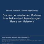Dramen der russischen Moderne in unbekannten Uebersetzungen Henry von Heiselers