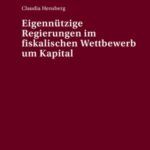 Eigennuetzige Regierungen im fiskalischen Wettbewerb um Kapital