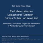 Ein Leben zwischen Laibach und Tuebingen - Primus Truber und seine Zeit