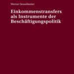 Einkommenstransfers als Instrumente der Beschaeftigungspolitik