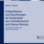 Erfolgsfaktoren und Auswirkungen der Kooperation von Controllerbereich und Interner Revision