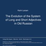 The Evolution of the System of Long and Short Adjectives in Old Russian