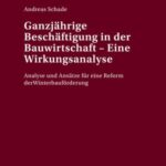 Ganzjaehrige Beschaeftigung in der Bauwirtschaft - Eine Wirkungsanalyse