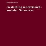 Gestaltung medizinisch-sozialer Netzwerke