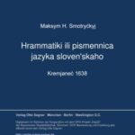 Hrammatiki ili pismennica jazyka sloven'skaho (Kremjaneć 1638)