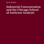 Industrial Concentration and the Chicago School of Antitrust Analysis