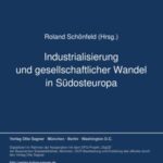 Industrialisierung und gesellschaftlicher Wandel in Südosteuropa