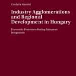 Industry Agglomerations and Regional Development in Hungary