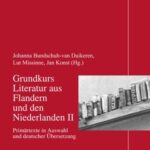 Grundkurs Literatur aus Flandern und den Niederlanden II: Primärtexte in Auswahl und deutscher Übersetzung