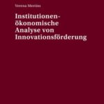 Institutionenoekonomische Analyse von Innovationsfoerderung