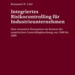 Integriertes Risikocontrolling fuer Industrieunternehmen