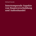 Intertemporale Aspekte von Staatsverschuldung und Außenhandel