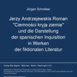 Jerzy Andrzejewskis Roman "Ciemności kryją ziemię" und die Darstellung der spanischen Inquisition in Werken der fiktionalen Literatur