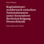 Kapitalsteuerwettbewerb zwischen Nationalstaaten - unter besonderer Beruecksichtigung Deutschlands