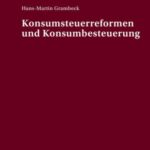 Konsumsteuerreformen und Konsumbesteuerung