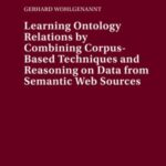 Learning Ontology Relations by Combining Corpus-Based Techniques and Reasoning on Data from Semantic Web Sources