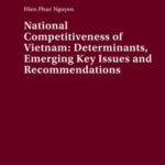 National Competitiveness of Vietnam: Determinants, Emerging Key Issues and Recommendations
