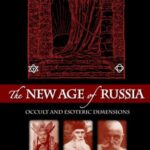 The New Age of Russia. Occult and Esoteric Dimensions