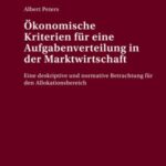 Oekonomische Kriterien fuer eine Aufgabenverteilung in der Marktwirtschaft