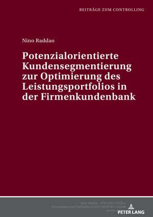 Potenzialorientierte Kundensegmentierung zur Optimierung des Leistungsportfolios in der Firmenkundenbank