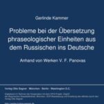 Probleme bei der Uebersetzung phraseologischer Einheiten aus dem Russischen ins Deutsche