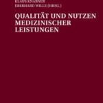 Qualitaet und Nutzen medizinischer Leistungen