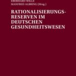 Rationalisierungsreserven im deutschen Gesundheitswesen