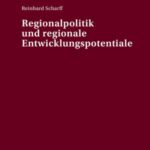 Regionalpolitik und regionale Entwicklungspotentiale