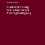 Risikorechnung bei industrieller Auftragsfertigung