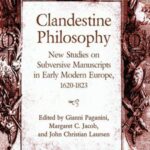 Clandestine Philosophy: New Studies on Subversive Manuscripts in Early Modern Europe