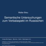 Semantische Untersuchungen zum Verbalaspekt im Russischen