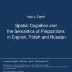 Spatial Cognition and the Semantics of Prepositions in English, Polish and Russian