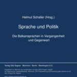 Sprache und Politik. Die Balkansprachen in Vergangenheit und Gegenwart