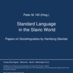Standard Language in the Slavic World: Papers on Sociolinguistics by Hamburg Slavists