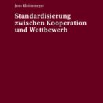 Standardisierung zwischen Kooperation und Wettbewerb