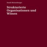 Strukturierte Organisationen und Wissen