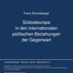 Südosteuropa in den internationalen politischen Beziehungen der Gegenwart