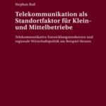 Telekommunikation als Standortfaktor fuer Klein- und Mittelbetriebe