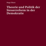 Theorie und Politik der Steuerreform in der Demokratie