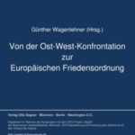 Von der Ost-West-Konfrontation zur Europäischen Friedensordnung