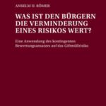Was ist den Buergern die Verminderung eines Risikos wert?