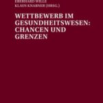 Wettbewerb Im Gesundheitswesen: Chancen Und Grenzen