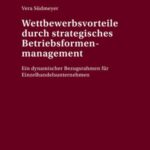 Wettbewerbsvorteile durch strategisches Betriebsformenmanagement