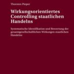 Wirkungsorientiertes Controlling staatlichen Handelns